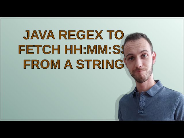 Java regex to fetch HH:MM:SS from a string