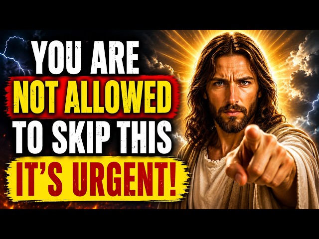 GOD SAYS: YOU ARE NOT ALLOWED TO SKIP THIS | GOD MESSAGE TODAY | GOD'S MESSAGE NOW