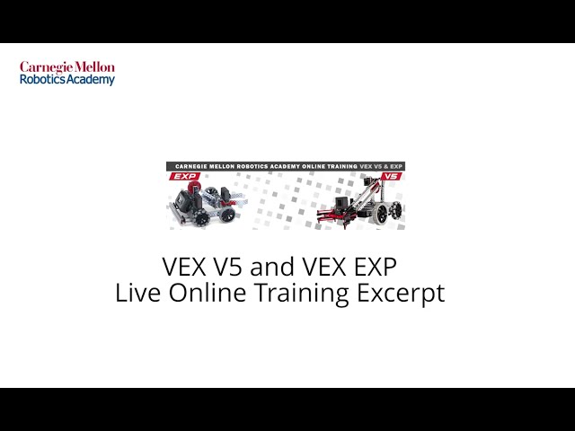Carnegie Mellon Robotics Academy VEXV5 and VEX EXP Live Online Training Excerpt