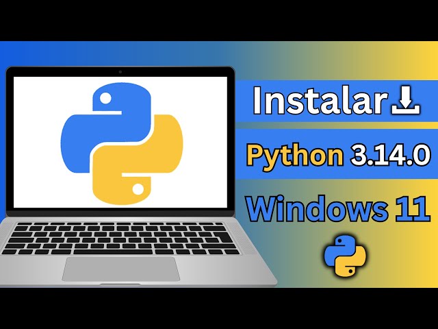 Cómo Instalar Python 3.14.0 en Windows 11 (2025) – Guía Completa