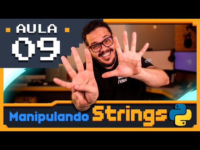 Curso Python #09 - Manipulating Text