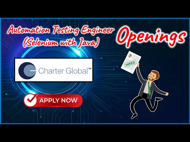 Automation QA Engineer Opening in Charter Global Company (Selenium with Java)