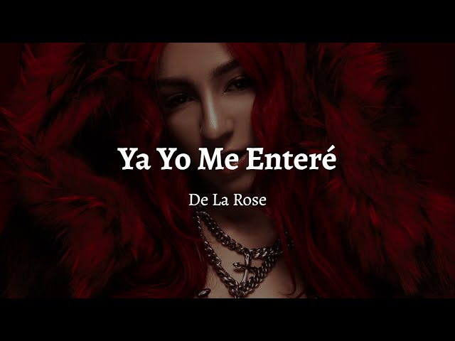 De La Rose - Ya Yo Me Enteré  (Lyrics)
