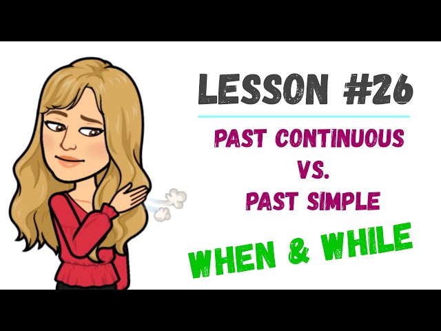 LESSON #26 - PAST SIMPLE and PAST CONTINUOUS ➽ How to use WHEN and WHILE with 👉EXERCISES👈