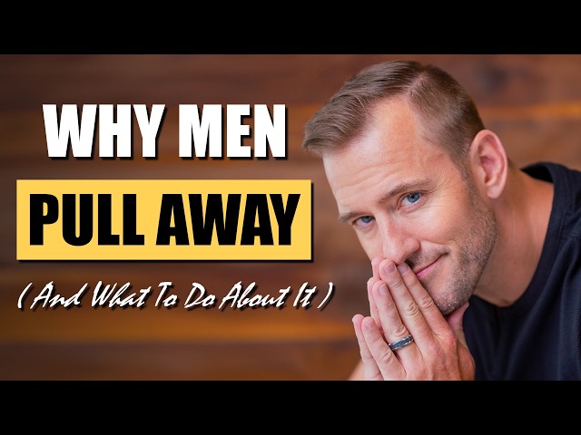 WHY MEN PULL AWAY — And What To Do About It | Dating Advice for Women by Mat Boggs