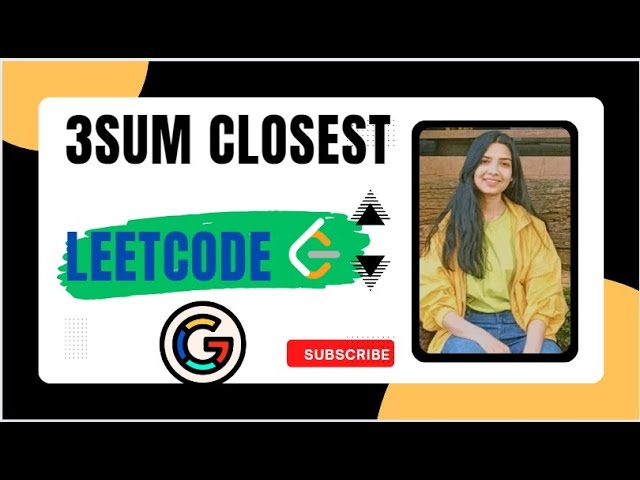 16. 3Sum Closest | Leetcode | Medium | Java | 2 Pointers | Google Interview Question