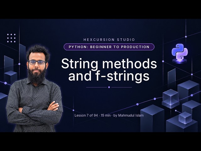 String methods and f-strings | Python Beginner to Production 7/94