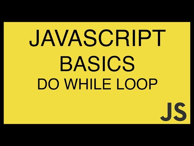 JavaScript Basics Tutorial 22 - Do While Loop