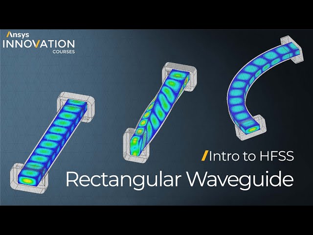 Intro to Ansys HFSS Using a Waveguide Example – Part 1