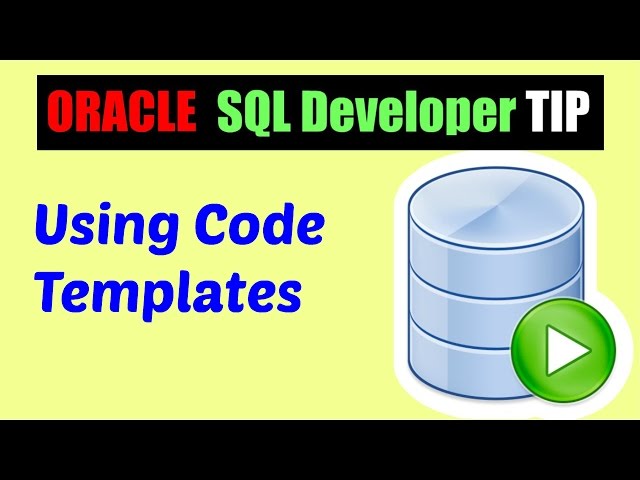 Oracle SQL Developer Tips : Using code templates