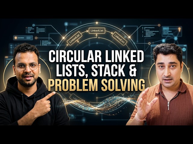 Circular Linked List , Stack & Problem Solving | Python | Euron