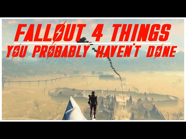 Fallout 4 Things You Probably Haven't Done