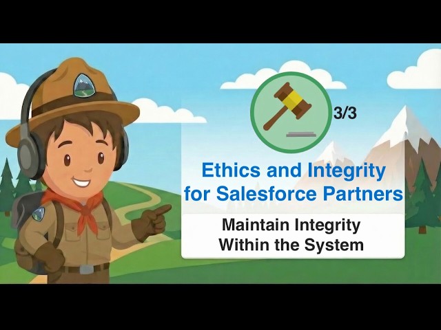 Ethics and Integrity for Salesforce Partners | Maintain Integrity Within the System