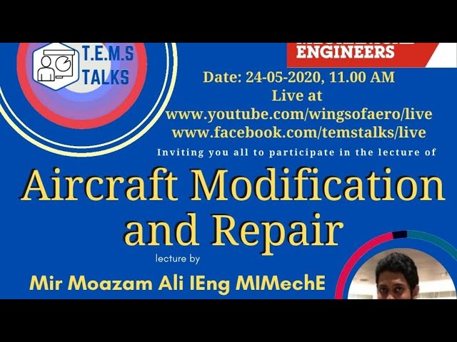 Aircraft Modification and Repair - Mr. Mir Moazam Ali