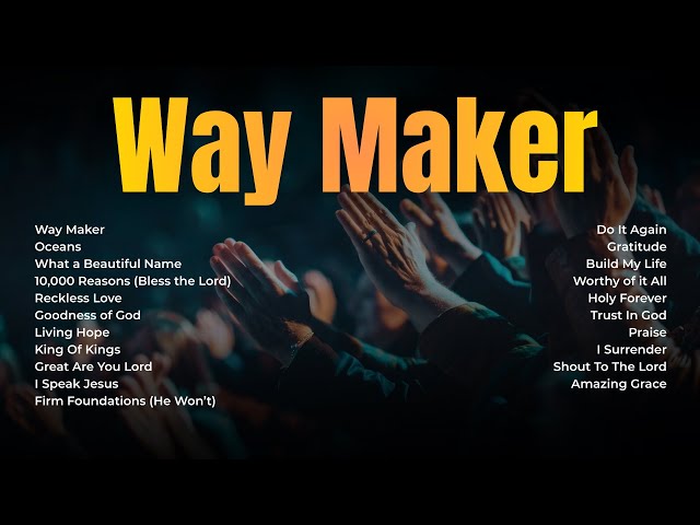 “Way Maker” Worship Songs | 2 Hours of Powerful Christian Praise From Everlift & Worship Now