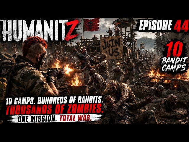 I Took Out Every BANDIT Camp! Day 44 - HumanitZ