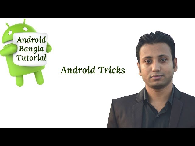 Android Bangla Tutorial 4.36 : Android Tricks