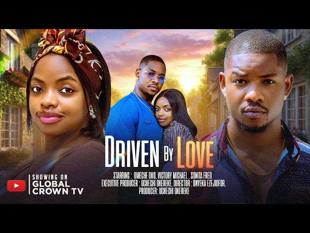 DRIVEN BY LOVE  - 2026 latest Nigerian movies - Omeche Oko - Victory Michael - Sonita fred