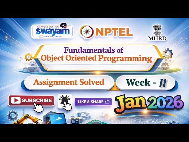 Fundamentals of Object Oriented Programming Week 11 AssignmentAnswer#NPTELASSIGNMENTS#Week11#Jan2026
