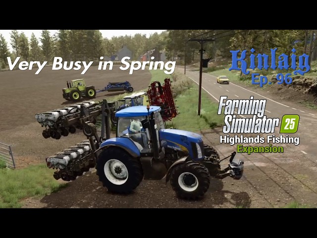 Kinlaig / Ep. 96 Very Busy in Spring / Farming Simulator 25 PS5 Let's Play FS25