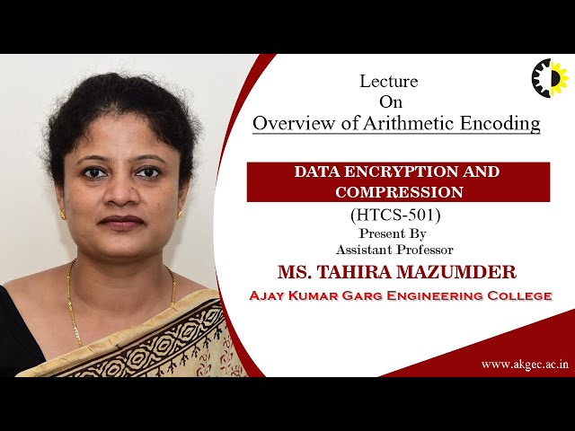 OVERVIEW OF ARITHMETIC ENCODING || DATA ENCRYTION AND COMPRESSION || LECTURE 01 BY MS  TAHIRA MAZUM