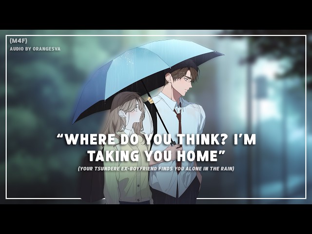 (M4F) Tu exnovio te encuentra sola bajo la lluvia (Disculpa) (Tsundere leve) ASMR RP