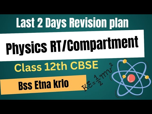 Class 12th Physics Compartment Revision plan in Last 2 Day's!! Last 2 Days Revison strategy 🥲