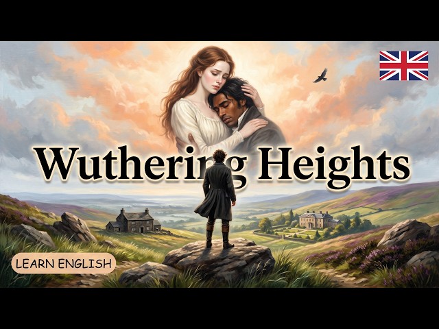 Learn English Through a Dark Love Story | Wuthering Heights
