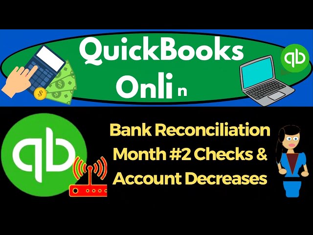 Bank Reconciliation Month #2 Checks & Account Decreases 9145 QuickBooks Online 2023