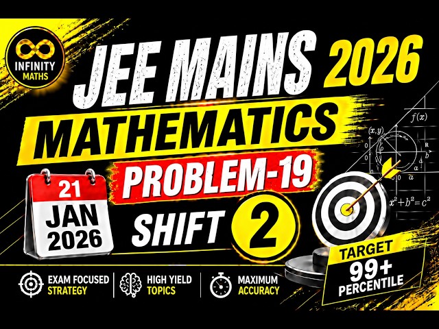 Problem  19 |JEE MAINS 2026 Maths | 21 Jan Shift 2  🔥