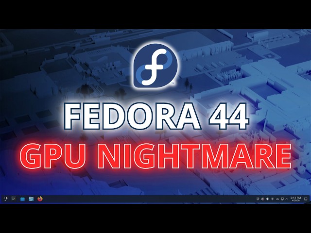Fedora 44 Review: The NVIDIA Nightmare You Need to See!