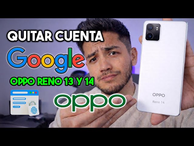 Quitar Cuenta GOOGLE OPPO RENO 13 y 14 Gratis ✅ 2026