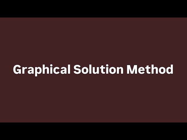 Solving Linear Programming Using the Graphical Method