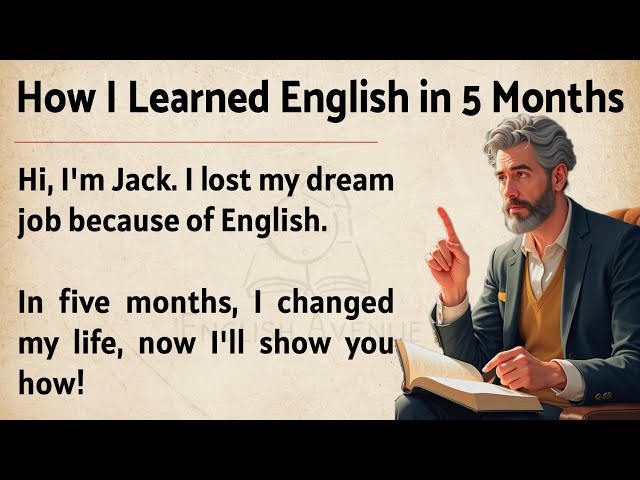 How I Learned English in 5 Months || My Powerful Story 🔥 || Graded Reader || Improve Your English ✅