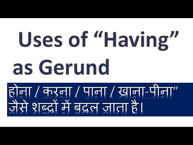 having as gerund  in  Hindi