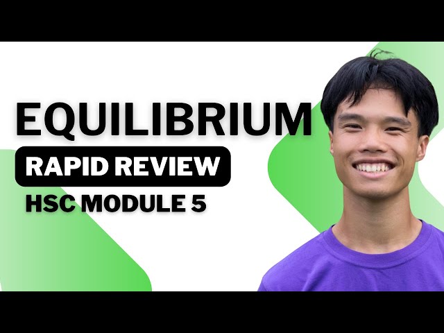 HSC Chemistry Module 5 Rapid Review | Equilibrium and Acid Reactions