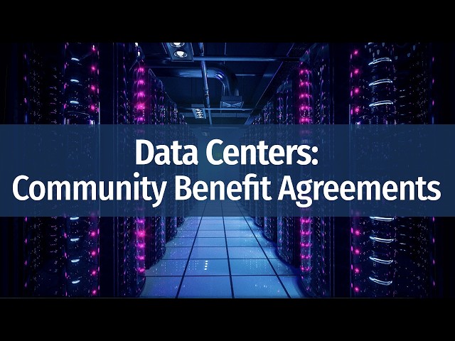 Data Centers: Community Benefit Agreements Webinar