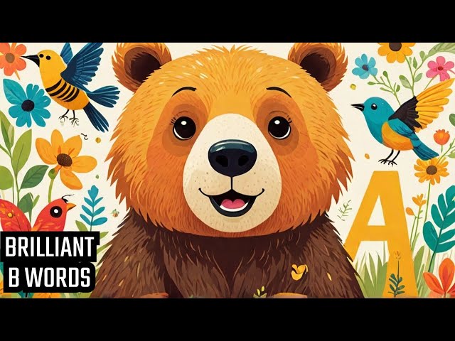 Learn the Letter B: Bear, Bee, bird and Brilliant Made Easy!