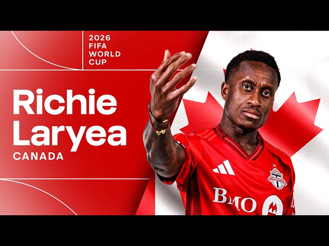Toronto FC Defender Richie Laryea Makes Canada 2026 World Cup Roster!
