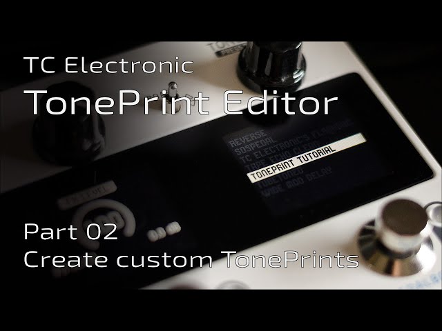 TC Electronic TONEPRINT EDITOR part II: Create your custom TonePrints | Deep Dive