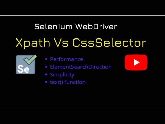 Differences between Xpath and CssSelector In Selenium WebDriver