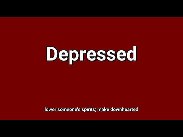 'Depressed' Meaning and Pronunciation
