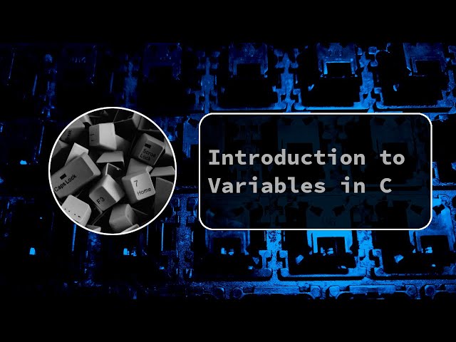 Introduction to Variables in C