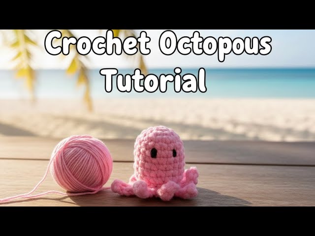 Crochet Octopus Tutorial | Quick & Easy Amigurumi for Beginners