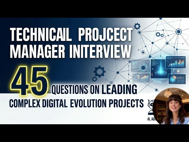 Technical Project Manager Interview : 45 Questions & Answers