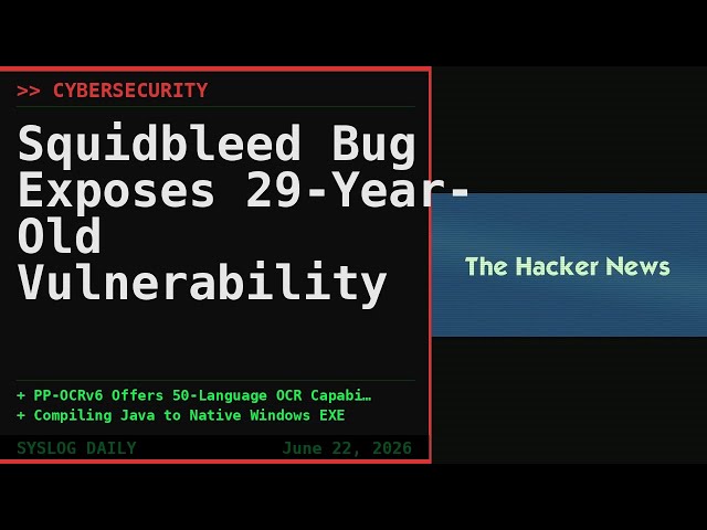 Squidbleed Bug + PP-OCRv6 + Java Native EXE | SysLog Daily