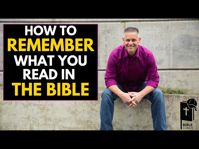 The Secrets to REMEMBERING What You Read in the Bible