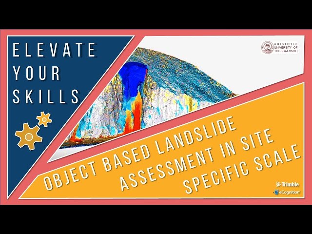 eCognition Webinar: Object based Landslide Assessment in Site Specific Scale TRIMBLE
