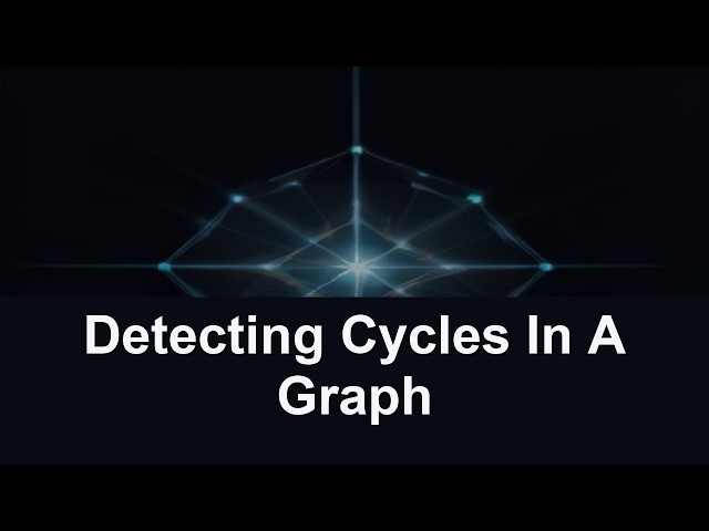 Detecting Cycles In A Graph