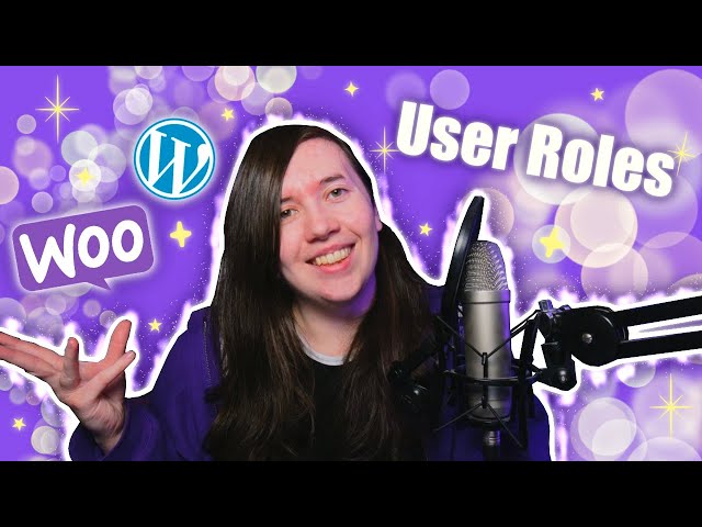 Wordpress & Woocommerce | User Roles & Capabilities Explained